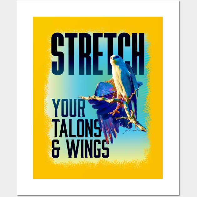 Stretch your talons & Wings Wall Art by Ripples of Time